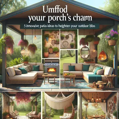 Unfold Your Porch's Charm: 5 Innovative Patio Ideas to Heighten Your Outdoor Bliss